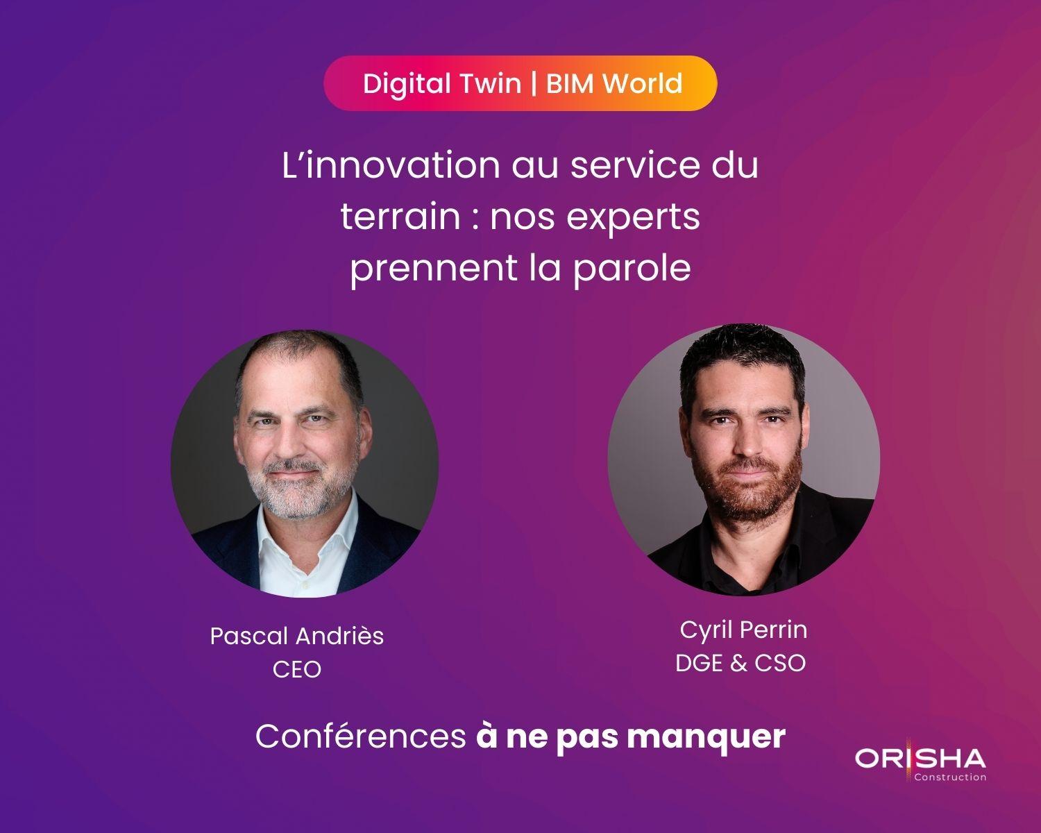 Affiche pour les conférences au Digital Twin BIM World avec Pascal Andriès (CEO) et Cyril Perrin (DGE & CSO) d'Orisha Construction.